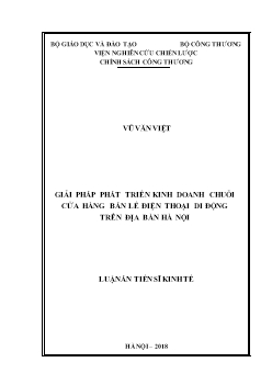 Luận án Giải pháp phát triển kinh doanh chuỗi cửa hàng bán lẻ điện thoại di động trên địa bàn Hà Nội - Vũ Văn Việt