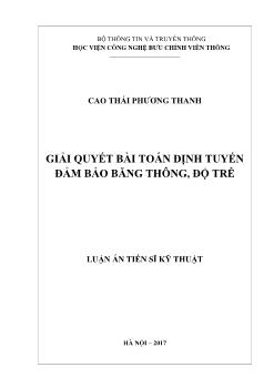 Luận án Giải quyết bài toán định tuyến đảm bảo băng thông, độ trễ - Cao Thái Phương Thanh