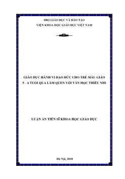 Luận án Giáo dục hành vi đạo đức cho trẻ mẫu giáo 5 – 6 tuổi qua làm quen với văn học thiếu nhi - Đào Thị My