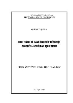 Luận án Hình thành kỹ năng giao tiếp tiếng Việt cho trẻ 5-6 tuổi dân tộc H'Mông - Giàng Thị Gấm