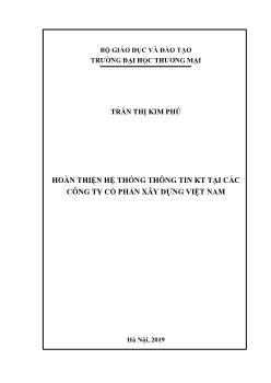 Luận án Hoàn thiện hệ thống thông tin kế toán tại các công ty Cổ phần Xây dựng Việt Nam - Trần Thị Kim Phú