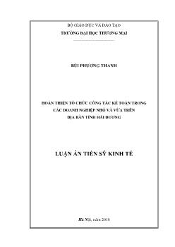 Luận án Hoàn thiện tổ chức công tác kế toán trong các doanh nghiệp nhỏ và vừa trên địa bàn tỉnh Hải Dương - Bùi Thị Phương Thanh