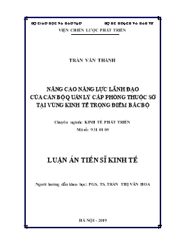 Luận án Nâng cao năng lực lãnh đạo của cán bộ quản lý cấp phòng thuộc sở tại vùng kinh tế trọng điểm Bắc Bộ - Trần Văn Thành