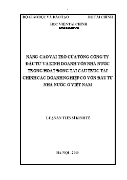 Luận án Nâng cao vai trò của tổng công ty Đầu tư và kinh doanh vốn Nhà nước trong hoạt động tái cấu trúc tài chính các doanh nghiệp có vốn đầu tư nhà nước ở Việt Nam - Trần Xuân Tú