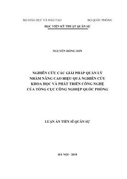 Luận án Nghiên cứu các giải pháp quản lý nhằm nâng cao hiệu quả nghiên cứu khoa học và phát triển công nghệ của tổng cục công nghiệp quốc phòng - Nguyễn Hồng Sơn