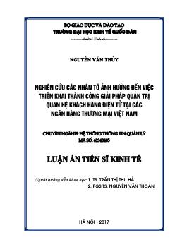 Luận án Nghiên cứu các nhân tố ảnh hưởng đến việc triển khai thành công giải pháp quản trị quan hệ khách hàng điện tử tại các Ngân hàng Thương mại Việt Nam - Nguyễn Văn Thủy