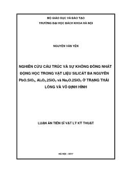 Luận án Nghiên cứu cấu trúc và sự không đồng nhất động học trong vật liệu Silicát ba nguyên PbO.SiO2, Al2O3.2SiO2 và Na2O.2SiO2 ở trạng thái lỏng và vô định hình - Nguyễn Văn Yên