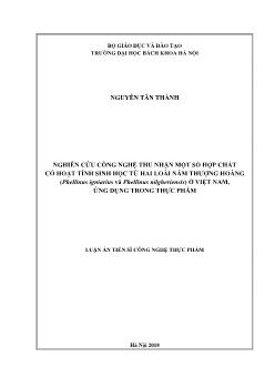 Luận án Nghiên cứu công nghệ thu nhận một số hợp chất có hoạt tính sinh học từ hai loài nấm thượng hoàng (Phellinus Igniarius và Phellinus Nilgheriensis) ở Việt Nam, ứng dụng trong thực phẩm - Nguyễn Tân Thành