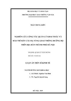 Luận án Nghiên cứu công tác quản lý khai thác và bảo trì kết cấu hạ tầng giao thông đường bộ trên địa bàn thành phố Hà Nội - Trần Trung Kiên