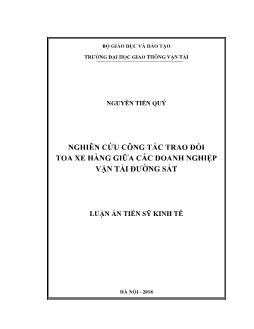 Luận án Nghiên cứu công tác trao đổi toa xe hàng giữa các doanh nghiệp vận tải đường sắt - Nguyễn Tiến Quý