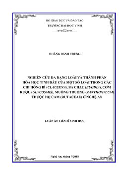 Luận án Nghiên cứu đa dạng loài và thành phần hóa học tinh dầu của một số loài trong các chi hồng bì (clausena), ba chạc (euodia), cơm rượu (Glycosmis), muồng truổng (Zanthoxylum) thuộc họ cam (Rutaceae) ở Nghệ An - Hoàng Danh Trung