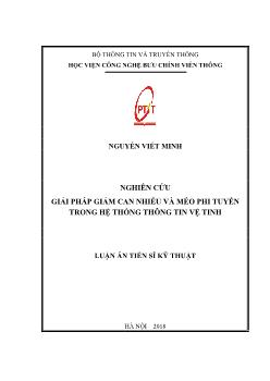 Luận án Nghiên cứu giải pháp giảm can nhiễu và méo phi tuyến trong hệ thống thông tin vệ tinh - Nguyễn Viết Minh