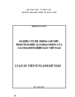 Luận án Nghiên cứu hệ thống chỉ tiêu phân tích hiệu quả hoạt động của các doanh nghiệp giấy Việt Nam - Diệp Tố Uyên