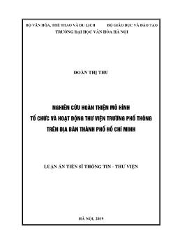 Luận án Nghiên cứu hoàn thiện mô hình tổ chức và hoạt động thư viện trường Phổ thông trên địa bàn thành phố Hồ Chí Minh - Đoàn Thị Thu