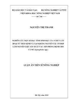 Luận án Nghiên cứu một số đặc tính sinh học của vi rút gây hoại tử thần kinh và tạo kháng nguyên tái tổ hợp làm nguyên liệu sản xuất vắc - xin phòng bệnh cho cá mú (Epinephelus spp.) - Nguyễn Thị Thanh