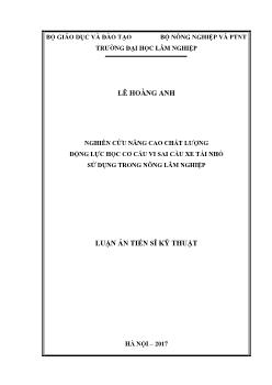 Luận án Nghiên cứu nâng cao chất lượng động lực học cơ cấu vi sai cầu xe tải nhỏ sử dụng trong nông lâm nghiệp - Lê Hoàng Anh