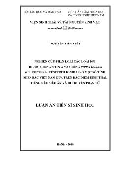 Luận án Nghiên cứu phân loại các loài dơi thuộc giống Myotis và giống Pipistrellus (Chiroptera: Vespertilionidae) ở một số tỉnh miền Bắc Việt Nam dựa trên đặc điểm hình thái, tiếng kêu siêu âm và di truyền phân tử - Nguyễn Văn Viết