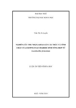 Luận án Nghiên cứu thu nhận, khảo sát cấu trúc và tính chất của Exopolysaccharide sinh tổng hợp từ Lactobacillus Fermentum - Trần Thị Ái Luyến