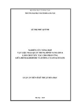 Luận án Nghiên cứu tổng hợp vật liệu mao quản trung bình Nano-Zif-8 làm chất xúc tác cho phản ứng giữa Benzaldehyde và Ethyl Cyanoacetate - Lê Thị Như Quỳnh