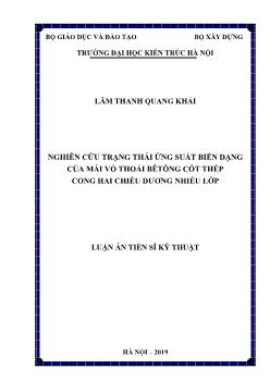 Luận án Nghiên cứu trạng thái ứng suất biến dạng của mái vỏ thoải bê tông cốt thép cong hai chiều dương nhiều lớp - Lâm Thanh Quang Khải