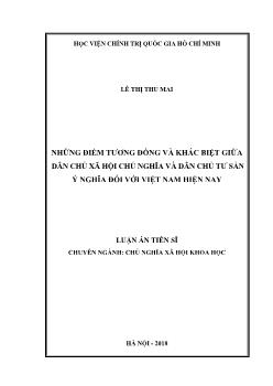 Luận án Những điểm tương đồng và khác biệt giữa dân chủ Xã hội chủ nghĩa và dân chủ tư sản ý nghĩa đối với Việt Nam hiện nay - Lê Thị Thu Mai