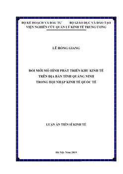 Luận án Ðổi mới mô hình phát triển khu kinh tế trên địa bàn tỉnh Quảng Ninh trong hội nhập kinh tế quốc tế - Lê Hồng Giang