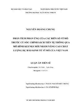 Luận án Phân tích phản ứng của các biến số vĩ mô trước cú sốc chính sách tiền tệ thông qua mô hình Keynes mới nhằm nâng cao chất lượng dự báo kinh tế vĩ mô của Việt Nam - Nguyễn Hoàng Chung