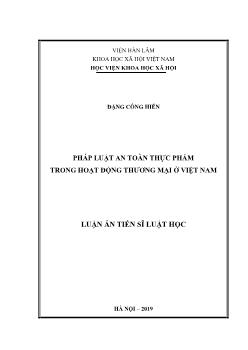 Luận án Pháp luật an toàn thực phẩm trong hoạt động thương mại ở Việt Nam - Đặng Công Hiến