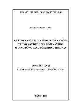 Luận án Phát huy giá trị gia đình truyền thống trong xây dựng gia đình văn hóa ở vùng đồng bằng sông Hồng hiện nay - Nguyễn Thị Thu Thủy