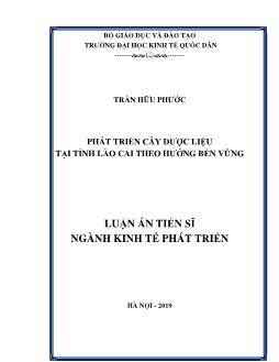 Luận án Phát triển cây dược liệu tại tỉnh Lào Cai theo hướng bền vững - Trần Hữu Phước