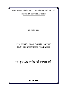 Luận án Phát triển công nghiệp hỗ trợ trên địa bàn thành phố Hà Nội - Đỗ Thúy Nga