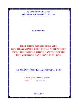 Luận án Phát triển đội ngũ giáo viên dạy tiếng Khmer theo chuẩn nghề nghiệp ở các trường Phổ thông dân tộc Nội trú khu vực đồng bằng sông Cửu Long - Lê Hoàng Dự