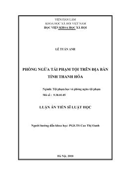 Luận án Phòng ngừa tái phạm tội trên địa bàn tỉnh Thanh Hóa - Lê Tuấn Anh