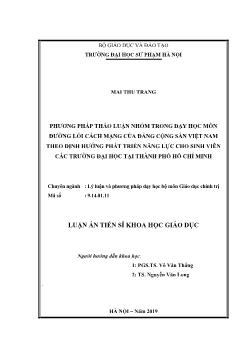 Luận án Phương pháp thảo luận nhóm trong dạy học môn Đường lối cách mạng của Đảng cộng sản Việt Nam theo định hướng phát triển năng lực cho sinh viên các trường Đại học tại thành phố Hồ Chí Minh - Mai Thu Trang