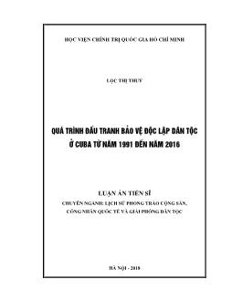 Luận án Quá trình đấu tranh bảo vệ độc lập dân tộc ở Cuba từ năm 1991 đến năm 2016 - Lộc Thị Thủy