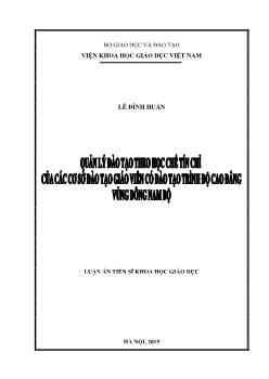 Luận án Quản lý đào tạo theo học chế tín chỉ của các cơ sở đào tạo giáo viên có đào tạo trình độ Cao đẳng vùng Đông Nam Bộ - Lê Đình Huấn