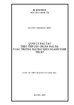 Luận án Quản lý đào tạo theo tiếp cận chuẩn đầu ra ở các trường đại học khối ngành nghệ thuật - Nguyễn Thị Hồng Hiền