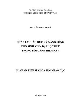 Luận án Quản lý giáo dục kỹ năng sống cho sinh viên Đại học Huế trong bối cảnh hiện nay