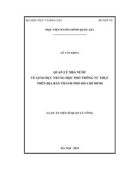 Luận án Quản lý nhà nước về giáo dục Trung học Phổ thông tư thục trên địa bàn thành phố Hồ Chí Minh - Lê Văn Khoa