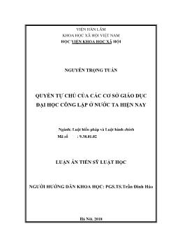 Luận án Quyền tự chủ của các cơ sở giáo dục Đại học Công lập ở nước ta hiện nay - Nguyễn Trọng Tuấn