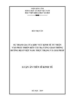 Luận án Sự tham gia của khu vực kinh tế tư nhân vào phát triển kết cấu hạ tầng giao thông đường bộ ở Việt Nam: thực trạng và giải pháp - Bùi Thị Vân