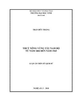 Luận án Thuỷ nông vùng Tây Nam Bộ từ năm 1802 đến năm 1945 - Trần Hữu Thắng