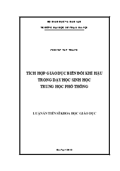 Luận án Tích hợp giáo dục biến đổi khí hậu trong dạy học Sinh học Trung học Phổ thông - Nguyễn Tất Thắng