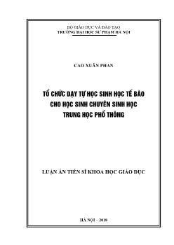 Luận án Tổ chức dạy tự học sinh học từ bào cho học sinh chuyên sinh học Trung học Phổ thông - Cao Xuân Phan