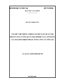 Luận án Tổ chức hệ thống thông tin kế toán quản trị nhằm tăng cường quản trị chi phí xây lắp trong các doanh nghiệp thuộc tổng công ty sông Đà - Hoàng Thị Huyền