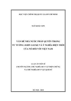 Luận án Vấn đề nhà nước pháp quyền trong tư tưởng John Locke và ý nghĩa hiện thời của nó đối với Việt Nam - Ngô Khắc Sơn