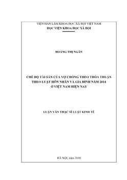 Luận văn Chế độ tài sản của vợ chồng theo thỏa thuận theo luật hôn nhân và gia đình năm 2014 ở Việt Nam hiện nay - Hoàng Thị Ngân