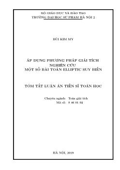 Tóm tắt Luận án Áp dụng phương pháp giải tích nghiên cứu một số bài toán Elliptic suy biến - Bùi Kim My