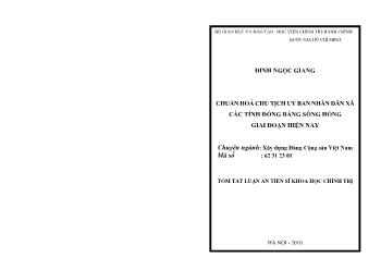 Tóm tắt Luận án Chuẩn hoá Chủ tịch Uỷ ban nhân dân xã các tỉnh đồng bằng sông Hồng giai đoạn hiện nay - Đinh Ngọc Giang