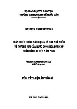 Tóm tắt Luận án Hoàn thiện chính sách quản lý của Nhà nước về thương mại của nước Cộng hòa Dân chủ Nhân dân Lào đến năm 2020 - Bounna Hanexingxay